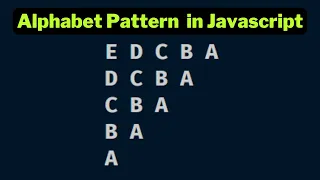 Alphabet Pattern 5 in javascript using for loop Papa Developer