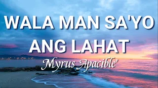 wala man sayo ang lahat lyrics myrus ramirez