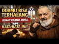 Lagu 3 Kata-Katamu yang Harus Dihindari Saat Berdoa Menurut Padre Pio