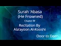 Download Lagu Surah 'Abasa (He Frowned) Ala'ayoon Al-Kooshi  Quran Recitation
