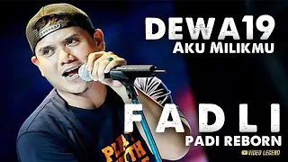 FADLI PADI REBORN - AKU MILIKMU