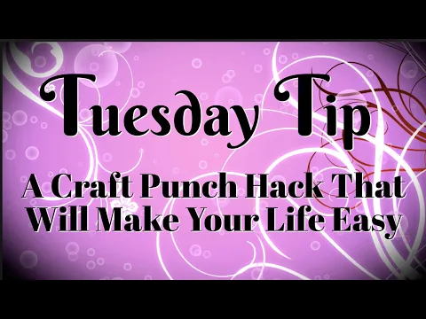 Download MP3 A Craft Punch Hack that will Make Your Life Easy