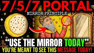 7/5/7 MIRROR PORTAL IS OPEN! 8 Things You NEED To KNOW! 7 MAY 2025