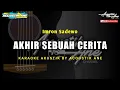 Download Lagu Akhir Sebuah Cerita - Imron Sadewo ( Akustik Karaoke ) Lirik Lagu