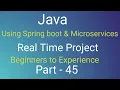 java Spring boot Real time project Part - 45 spring data jpa spring C microservices core java