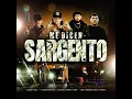 ME DICEN SARGENTO - Jesus Paez, Jesús Chairez, Los de La Nueva Era & Los Chavalos De La Perla