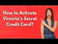 How to Activate Victoria s Secret Credit Card - Step by Step