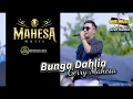 Download Lagu BUNGA DAHLIA Gerry Mahesa // MAHESA MUSIC - TEMULUS KUDUS #dhehan_audio