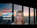 How to apply for Mortgage Deferral Program