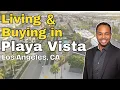 Living in Playa Vista CA Full Tour Everything You Need To Know