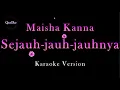 Download Lagu Maisha Kanna - Sejauh-jauh-jauhnya (Karaoke Version by QraOke)