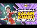 Download Lagu Cik Bidadari - Salam Rindu (Music Video)
