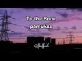 #chanelterbar.                                                         lagu to the Bone - pamukas