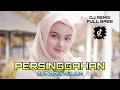 Lagu DJ REMIX TERBARU PERSINGGAHAN REMIX FULL BASS
