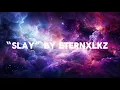 Download Lagu Slay Eternxlkz (1 Hour)