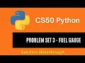 CS50 Python 2025 - Problem Set 3 Fuel Gauge Full Solution