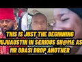 THIS IS JUST THE BEGINNING JUJUAUSTIN IN S£RIOUS SH@M£ AS MR OBASI DROP ANOTHER 