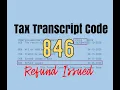 Tax Transcript Transaction Code 846 - Refund Issued
