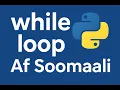 012 While loop - Python Af Soomaali