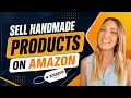 How to Sell on Amazon Handmade - Tutorial