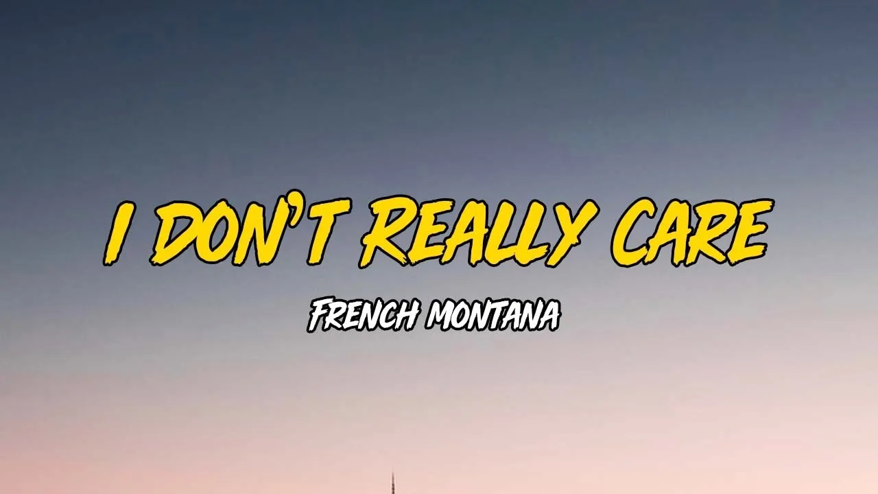 French Montana - I Don't Really Care Lyrics