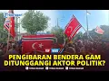 Lagu 🔴Pakar: Ada Aktor Politik Tunggangi Warga Kibarkan Bendera GAM, Pemerintah Aceh Jangan Ambigu