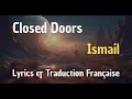Download Lagu Ismail - Closed Doors (Speed up version) - Lyrics \u0026 Traduction Française