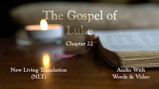 The Gospel of Luke Chapter 22 - Holy Bible NLT