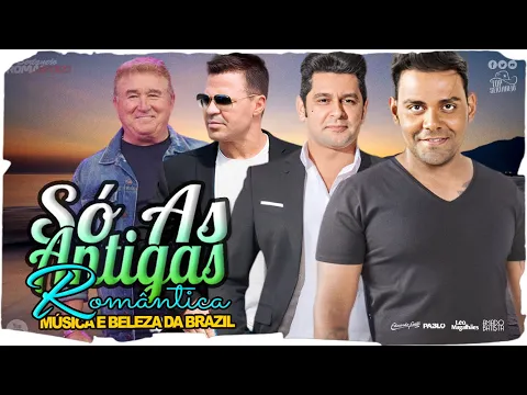 Download MP3 Pablo,Léo Magalhães,Eduardo Costa,Amado Batista🌹Só Antigas amor romântica Música e beleza da BRAZIL