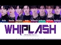 Lagu [BOYS II PLANET] Win-plash (윈플래쉬) - 'Whiplash' Lyrics (Color Coded Lyrics)_Han/Rom/Eng