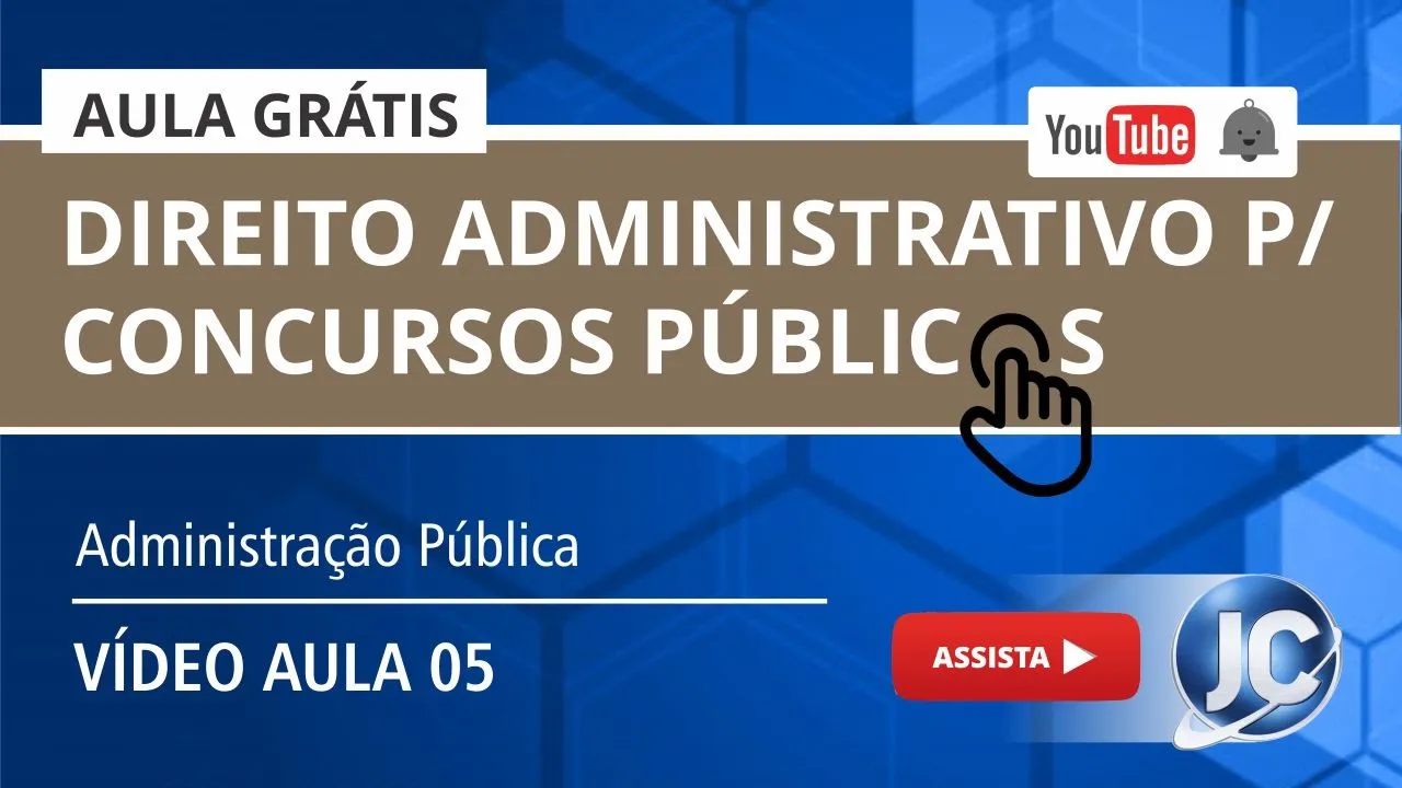 Aula Grátis Direito Administrativo - Administração Pública - Parte 1 - (videoaula 05)