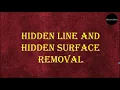 Hidden Line and Hidden Surface Removal Algorithms Z Buffer Algorithm Computer Graphics