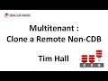 Multitenant Clone a Remote Non-Container Database CDB