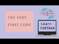 Learn Fortran Your first program fortran Tutorial 1
