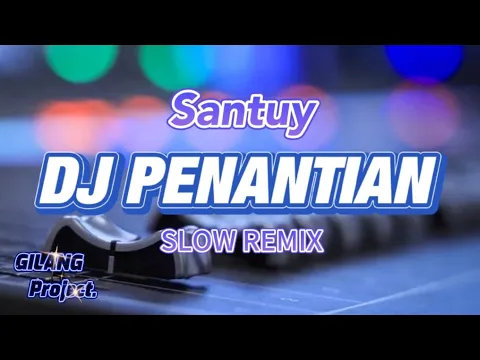 Download MP3 SANTUY!!!! DJ PENANTIAN || ARMADA • SLOW REMIX (Gilang Project remix)