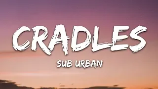 Sub Urban - Cradles (Lyrics)