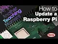 How to Update a Raspberry Pi Another Teaching Moment DigiKey