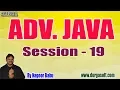 ADV JAVA Online Tutorials Session - 19 by Mr Nagoor Babu On 24-08-2019 3PM
