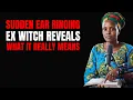 Sudden Ear Ringing Ex-Witch Reveals What It REALLY Means