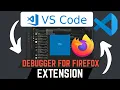 How To Install The Right Debugger For Firefox Extension On VS Code