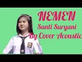 Download Lagu Nemen - Santi Suryani (Acoustic)