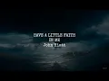 Have a Little Faith In Me | John Hiatt | Lyrics ☾☀