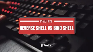 Reverse Shell vs Bind Shell PRACTICAL