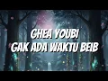 Ghea Youbi - Gak Ada Waktu Beib (Lirik)