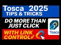 Tosca 2025 Tips Tricks Tosca Link Controls Stop Just Clicking Unlock Hidden Features