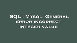 SQL Mysql General error incorrect integer value