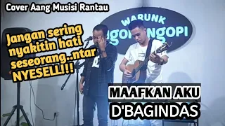 Download MAAFKAN AKU-D'BAGINDAS || Cover Aang @MusisiRantau MP3