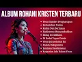 Lagu Kumpulan Lagu Rohani Terbaik || Yesus Sumber Pengharapan || Album Rohani Kristen Terbaru 2025 