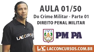 Aula 01/60 - Concurso PM PA 2016 - Do Crime Militar - Parte 01