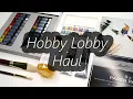 Hobby Lobby Art Supplies Haul